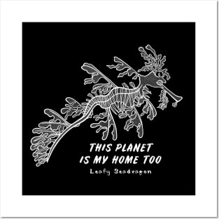 Leafy Seadragon - This Planet Is My Home Too - black and white Posters and Art